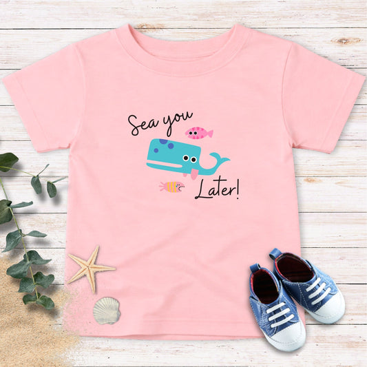 Sea you later Toddler Tee