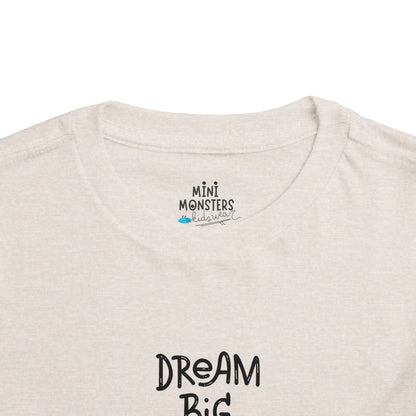Dream big Toddler Tee