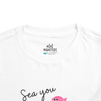 Sea you later Toddler Tee