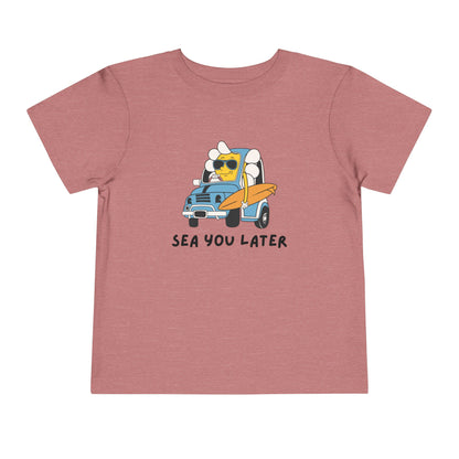 Sea you later Toddler Tee