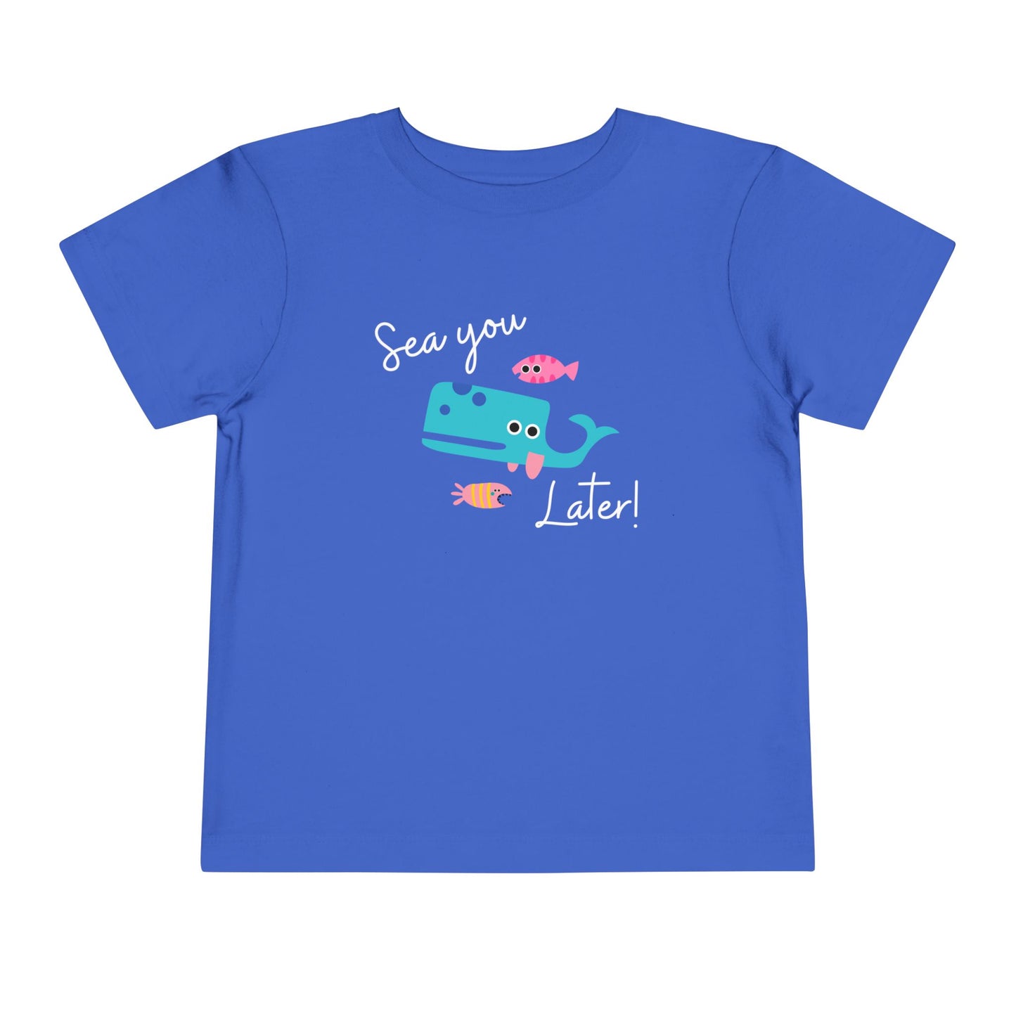 Sea you later Toddler Tee