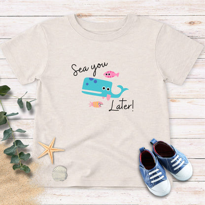 Sea you later Toddler Tee