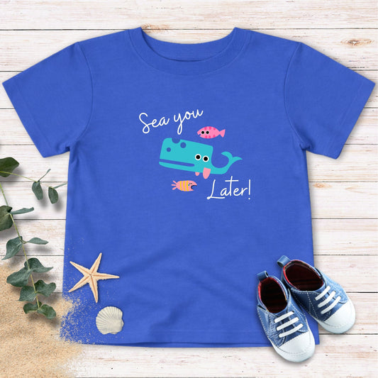 Sea you later Toddler Tee