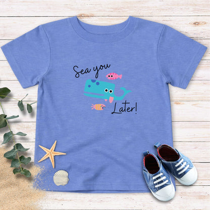 Sea you later Toddler Tee