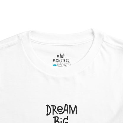 Dream big Toddler Tee