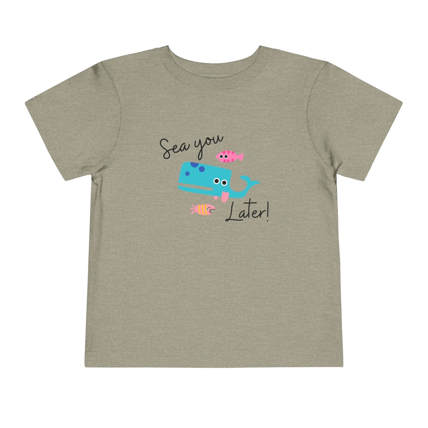 Sea you later Toddler Tee