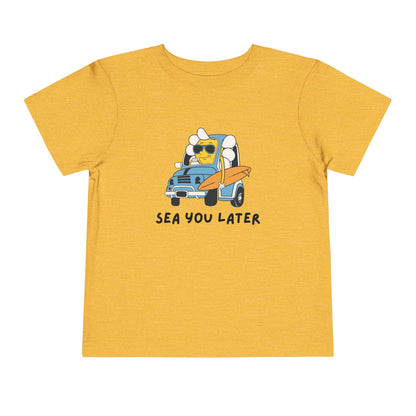 Sea you later Toddler Tee