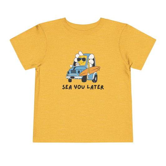 Sea you later Toddler Tee